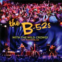 The B-52's : With the Wild Crow (Live in Athens Georgia)